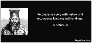 quote-recompense-injury-with-justice-and-recompense-kindness-with-kindness-confucius-282249